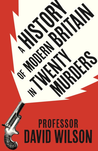 Cover image for 9781408734513 - A History of Modern Britain in Twenty Murders