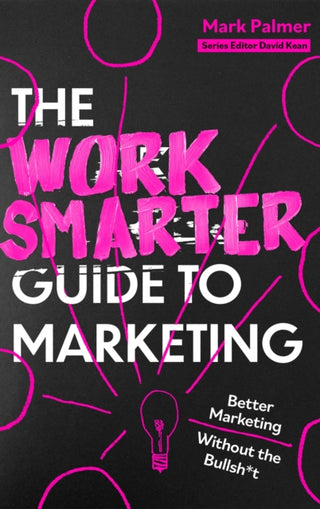 Cover image for 9781408783153 - The Work Smarter Guide to Marketing