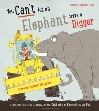 Cover image for 9781408879146 - You Can't Let an Elephant Drive a Digger