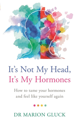 Cover image for 9781409178569 - It's Not My Head, It's My Hormones