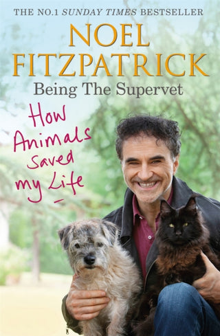 Cover image for 9781409183815 - How Animals Saved My Life: Being the Supervet
