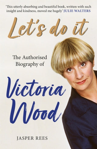 Cover image for 9781409184119 - Let's Do It: The Authorised Biography of Victoria Wood