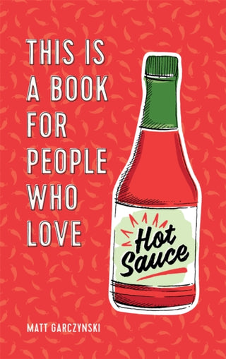 Cover image for 9781409194583 - This Is a Book for People Who Love Hot Sauce