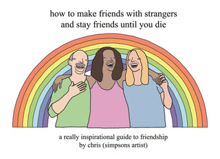 Cover image for 9781409197119 - How to Make Friends With Strangers and Stay Friends Until You Die