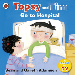 Cover image for 9781409304234 - Topsy and Tim: Go to Hospital