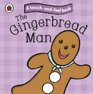Cover image for 9781409304463 - The Gingerbread Man: Ladybird Touch and Feel Fairy Tales