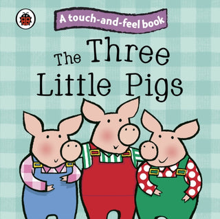Cover image for 9781409304524 - The Three Little Pigs: Ladybird Touch and Feel Fairy Tales