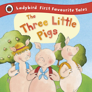 Cover image for 9781409306320 - The Three Little Pigs: Ladybird First Favourite Tales