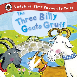 Cover image for 9781409306337 - The Three Billy Goats Gruff: Ladybird First Favourite Tales