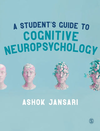 Cover image for 9781412947459 - A Student's Guide to Cognitive Neuropsychology