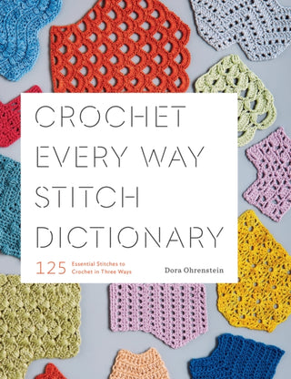 Cover image for 9781419732911 - Crochet Every Way Stitch Dictionary