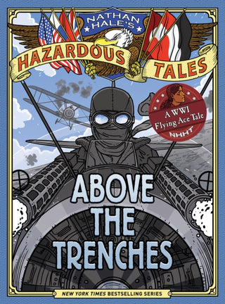 Cover image for 9781419749520 - Above the Trenches (Nathan Hale's Hazardous Tales #12)
