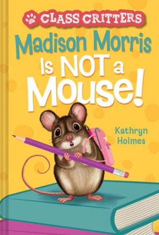 Supplemental image for 9781419755699 - Madison Morris Is NOT a Mouse!