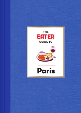 Cover image for 9781419765841 - The Eater Guide to Paris