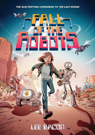 Cover image for 9781419769177 - Fall of the Robots (The Last Human #2)