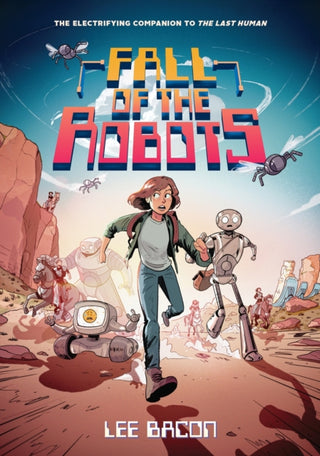 Cover image for 9781419769184 - Fall of the Robots (The Last Human #2)