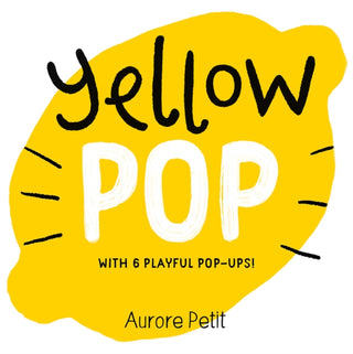 Cover image for 9781419773457 - Yellow Pop (With 6 Playful Pop-Ups!)