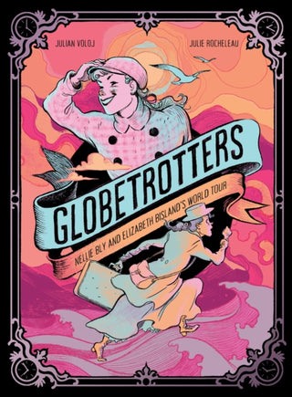 Cover image for 9781419784477 - Globetrotters: Nellie Bly and Elizabeth Bisland's World Tour