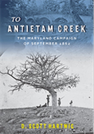 Cover image for 9781421428963 - To Antietam Creek