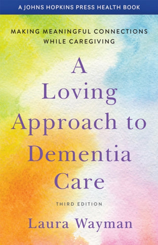 Cover image for 9781421440064 - A Loving Approach to Dementia Care
