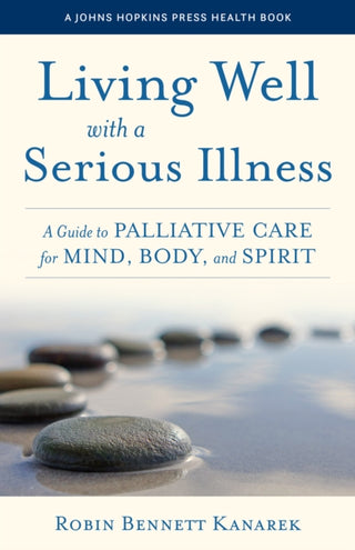 Cover image for 9781421445717 - Living Well with a Serious Illness