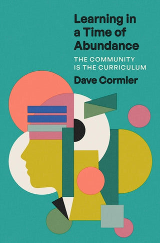Cover image for 9781421447797 - Learning in a Time of Abundance