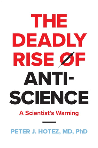 Cover image for 9781421451671 - The Deadly Rise of Anti-science