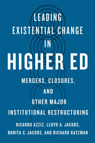 Cover image for 9781421451831 - Leading Existential Change in Higher Ed