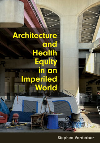 Cover image for 9781421452500 - Architecture and Health Equity in an Imperiled World