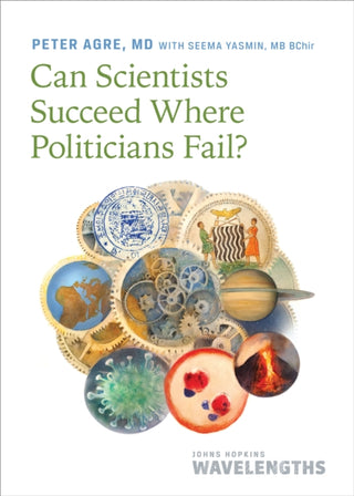 Cover image for 9781421452999 - Can Scientists Succeed Where Politicians Fail?
