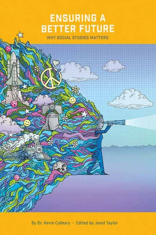 Cover image for 9781423657996 - Ensuring a Better Future: Why Social Studies Matters