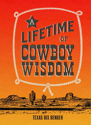 Cover image for 9781423669944 - A Lifetime of Cowboy Wisdom