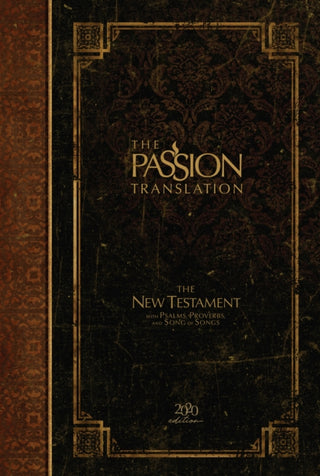 Cover image for 9781424561698 - The Passion Translation New Testament with Psalms Proverbs and Song of Songs (2020 Edn) Espresso Hb
