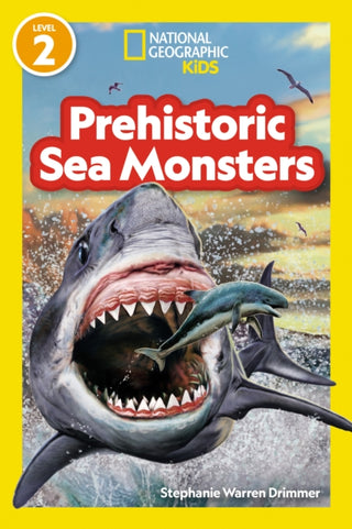 Cover image for 9781426375170 - Prehistoric Sea Monsters (National Geographic Kids Readers, Level 2)