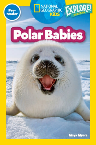 Cover image for 9781426377860 - Polar Babies (National Geographic Kids Explore! Readers, Pre-Reader)