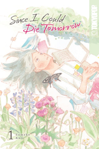 Cover image for 9781427875273 - Since I Could Die Tomorrow, Volume 1