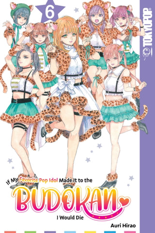 Cover image for 9781427875471 - If My Favorite Pop Idol Made It to the Budokan, I Would Die, Volume 6