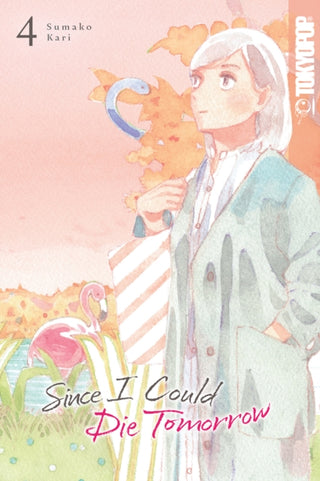 Cover image for 9781427877277 - Since I Could Die Tomorrow, Volume 4