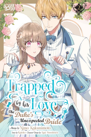 Cover image for 9781427880772 - Trapped By His Love: The Duke's Unexpected Bride, Volume 2