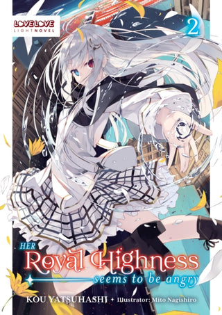 Cover image for 9781427882042 - Her Royal Highness Seems to Be Angry, Volume 2 (Light Novel)
