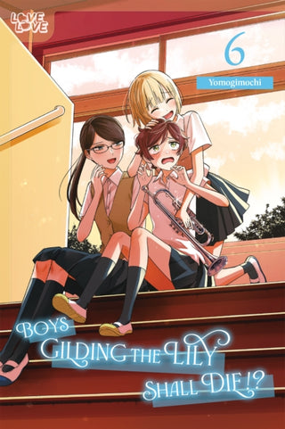 Cover image for 9781427883858 - Boys Gilding the Lily Shall Die!?, Volume 6