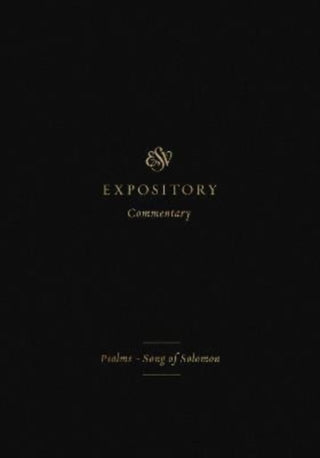 Cover image for 9781433546440 - ESV Expository Commentary – Psalms–Song of Solomon (Volume 5)