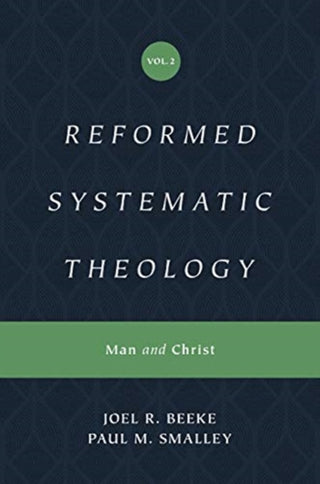 Cover image for 9781433559877 - Reformed Systematic Theology, Volume 2 – Man and Christ
