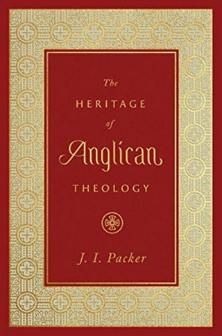 Cover image for 9781433560118 - The Heritage of Anglican Theology