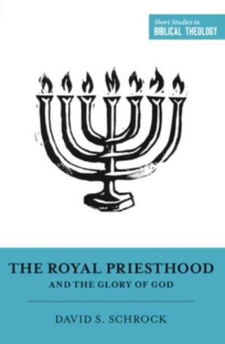 Cover image for 9781433564314 - The Royal Priesthood and the Glory of God