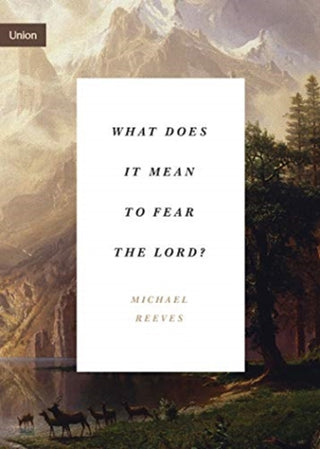 Cover image for 9781433565366 - What Does It Mean to Fear the Lord?