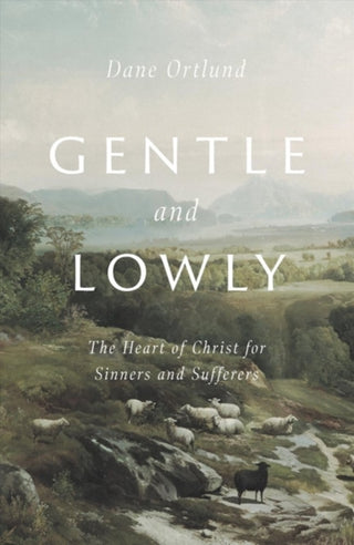 Cover image for 9781433566134 - Gentle and Lowly – The Heart of Christ for Sinners and Sufferers