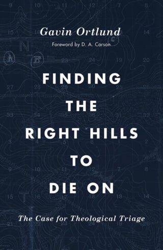 Cover image for 9781433567421 - Finding the Right Hills to Die On