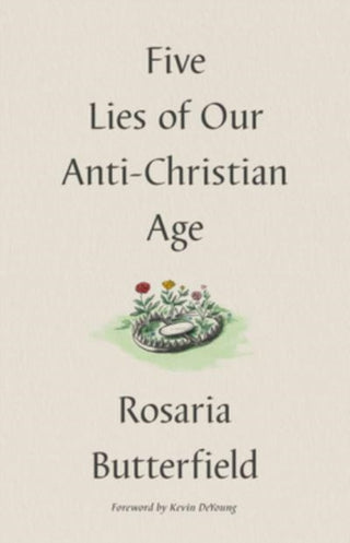 Cover image for 9781433573538 - Five Lies of Our Anti–Christian Age