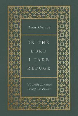 Cover image for 9781433577703 - In the Lord I Take Refuge